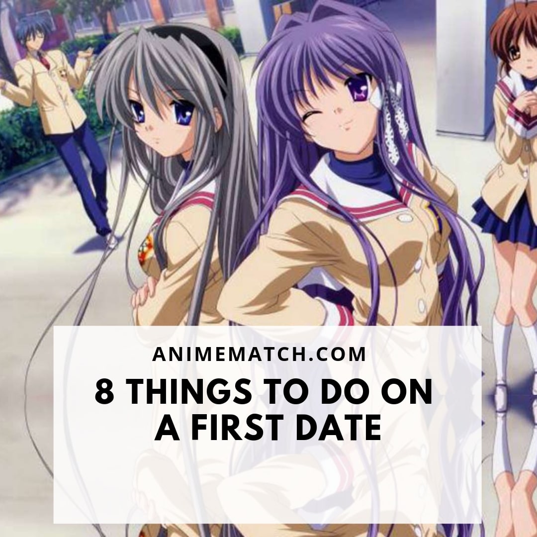 8 Things To Do On A First Date - AnimeMatch.com