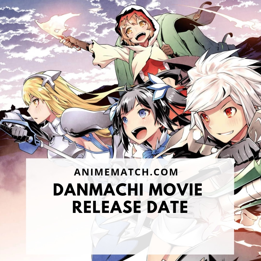 DanMachi Movie Release Date - AnimeMatch.com