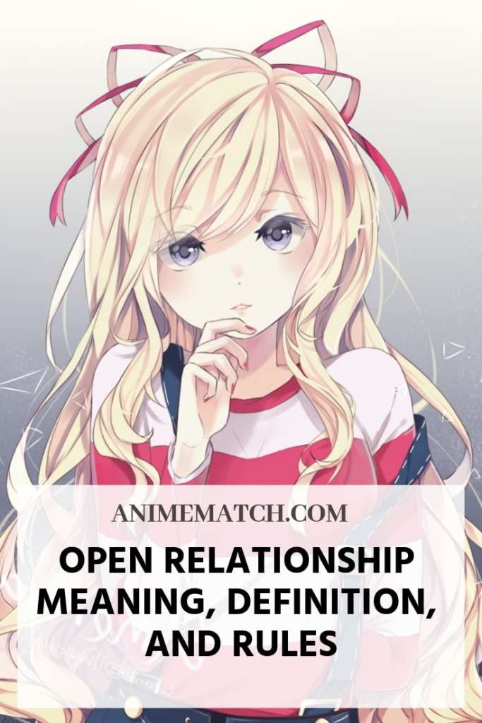 open-relationship-meaning-definition-and-rules-animematch